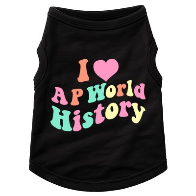 I Love AP World History Funny Groovy Design AP World History Doggie Tank