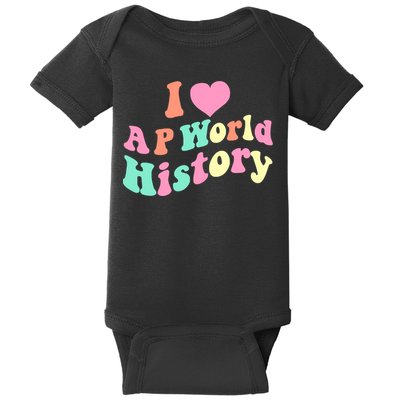I Love AP World History Funny Groovy Design AP World History Baby Bodysuit
