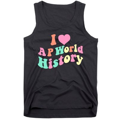 I Love AP World History Funny Groovy Design AP World History Tank Top