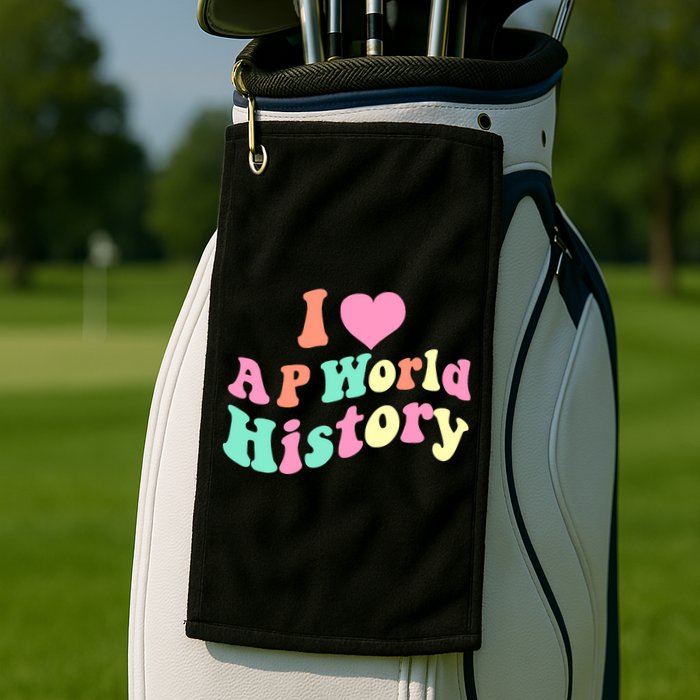I Love AP World History Funny Groovy Design AP World History Golf Towel