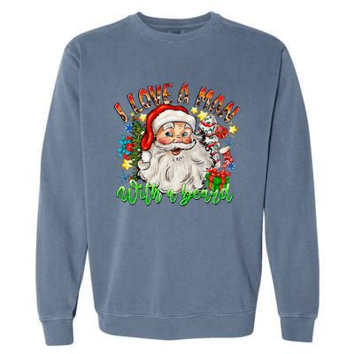 I Love A Man With A Beard Santa Claus Christmas Garment-Dyed Sweatshirt