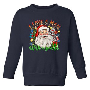 I Love A Man With A Beard Santa Claus Christmas Toddler Sweatshirt