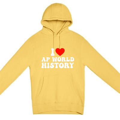 I Love AP World History Premium Pullover Hoodie