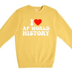 I Love AP World History Premium Crewneck Sweatshirt