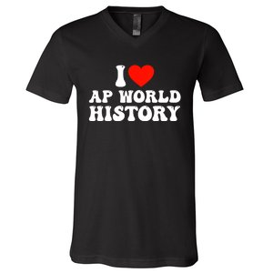 I Love AP World History V-Neck T-Shirt