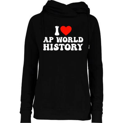 I Love AP World History Womens Funnel Neck Pullover Hood