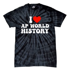 I Love AP World History Tie-Dye T-Shirt