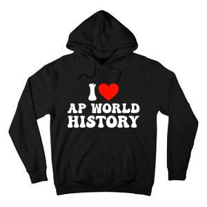 I Love AP World History Tall Hoodie