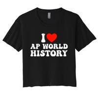 I Love AP World History Women's Crop Top Tee