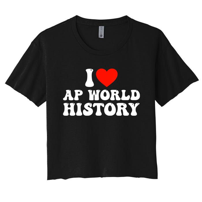 I Love AP World History Women's Crop Top Tee