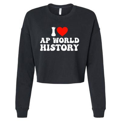 I Love AP World History Cropped Pullover Crew