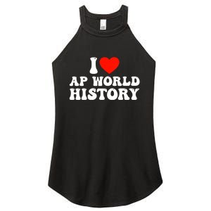 I Love AP World History Women's Perfect Tri Rocker Tank