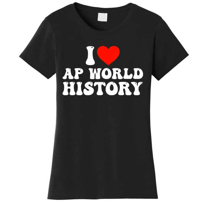 I Love AP World History Women's T-Shirt