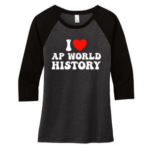 I Love AP World History Women's Tri-Blend 3/4-Sleeve Raglan Shirt