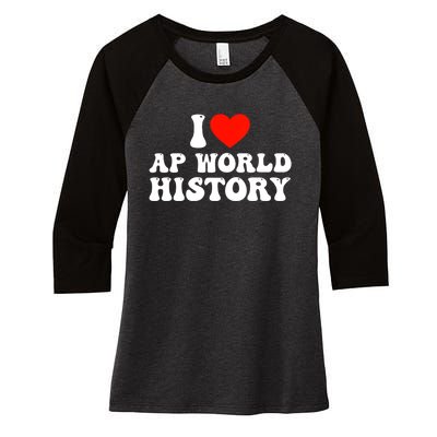 I Love AP World History Women's Tri-Blend 3/4-Sleeve Raglan Shirt