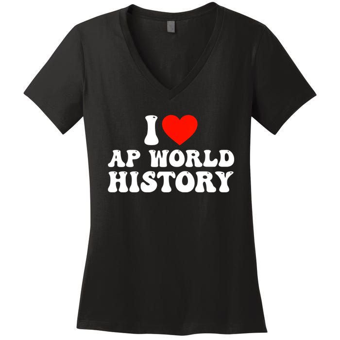 I Love AP World History Women's V-Neck T-Shirt