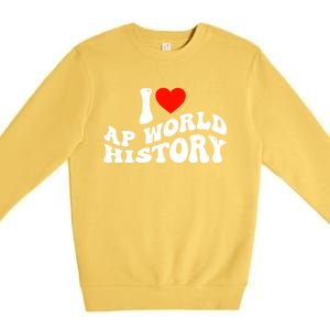 I Love AP World History Premium Crewneck Sweatshirt