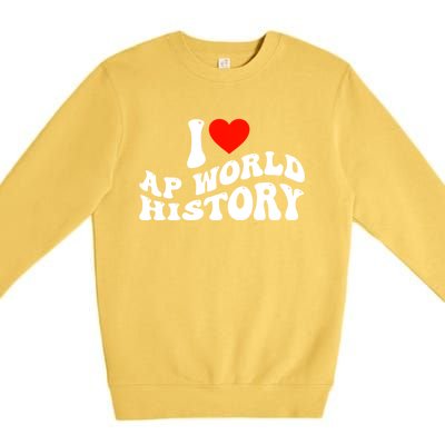 I Love AP World History Premium Crewneck Sweatshirt