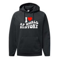 I Love AP World History Performance Fleece Hoodie