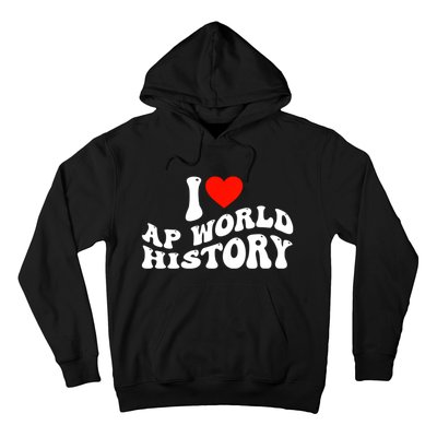 I Love AP World History Hoodie