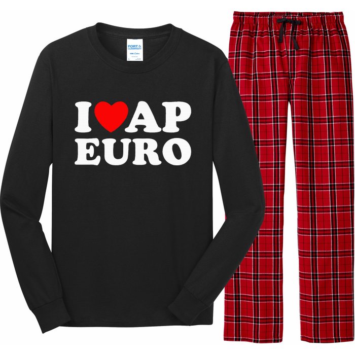 I Love Ap Euro I Heart Ap Euro Funny Ap European History Long Sleeve Pajama Set