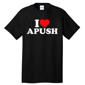 I Love Apush Tall T-Shirt