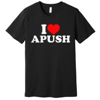 I Love Apush Premium T-Shirt