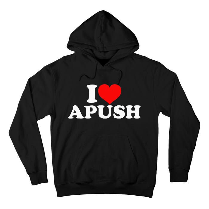 I Love Apush Tall Hoodie