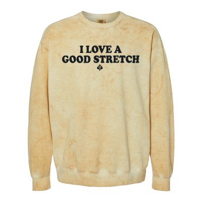 I Love A Good Stretch Colorblast Crewneck Sweatshirt