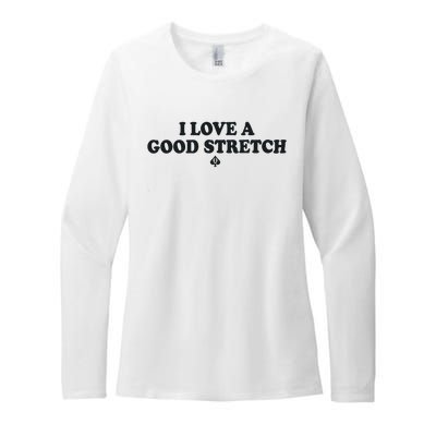 I Love A Good Stretch Womens CVC Long Sleeve Shirt