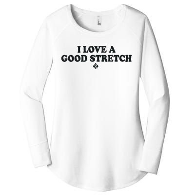 I Love A Good Stretch Women's Perfect Tri Tunic Long Sleeve Shirt