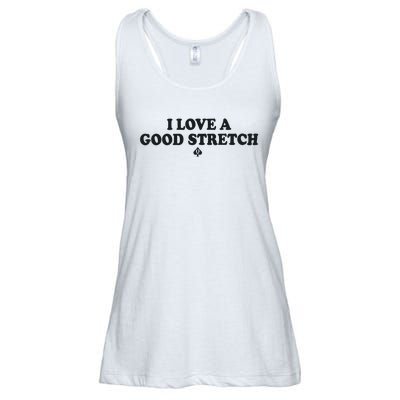 I Love A Good Stretch Ladies Essential Flowy Tank