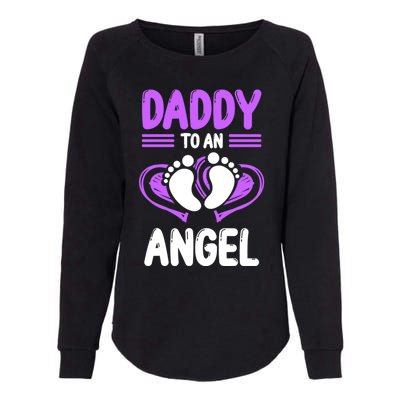 Infant Loss Awareness Pregnant Daddy To An Angel Funny Gift Womens California Wash Sweatshirt