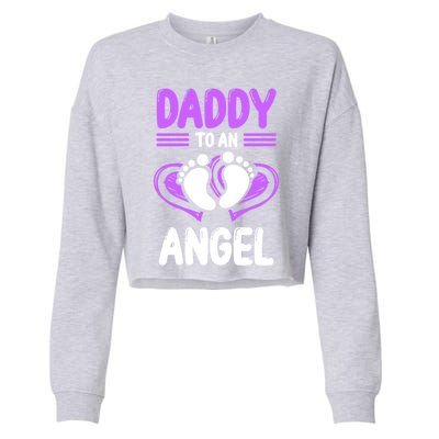 Infant Loss Awareness Pregnant Daddy To An Angel Funny Gift Cropped Pullover Crew