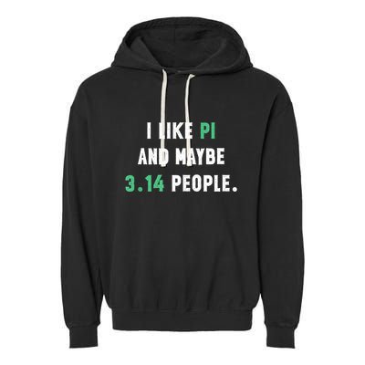 I Like And Maybe 3 People March 14th Math Teacher Pi Day Garment-Dyed Fleece Hoodie