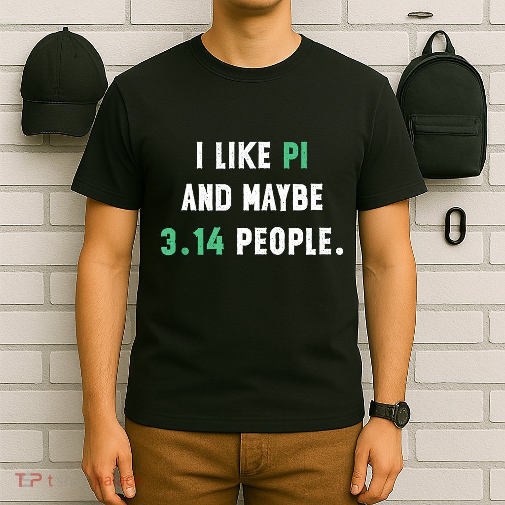 I Like And Maybe 3 People March 14th Math Teacher Pi Day T-Shirt
