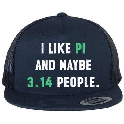 I Like And Maybe 3 People March 14th Math Teacher Pi Day Flat Bill Trucker Hat