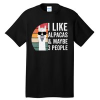 I Like Alpacas And Maybe 3 People Apparel Llama Lovers Tall T-Shirt