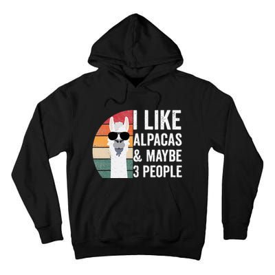 I Like Alpacas And Maybe 3 People Apparel Llama Lovers Tall Hoodie