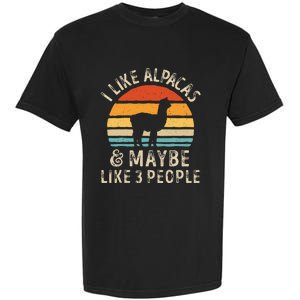 I Like Alpacas And Maybe Like 3 People Funny Alpaca Retro Garment-Dyed Heavyweight T-Shirt