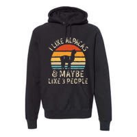 I Like Alpacas And Maybe Like 3 People Funny Alpaca Retro Premium Hoodie