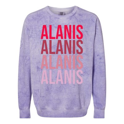 I Love Alanis First Name Alanis Colorblast Crewneck Sweatshirt