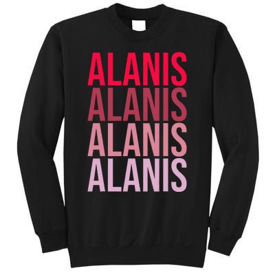 I Love Alanis First Name Alanis Sweatshirt