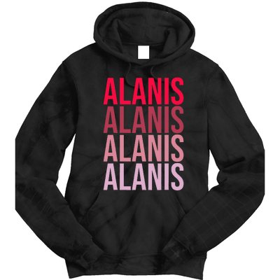 I Love Alanis First Name Alanis Tie Dye Hoodie