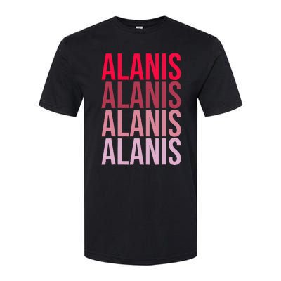 I Love Alanis First Name Alanis Softstyle CVC T-Shirt