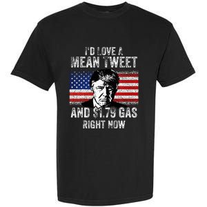 ID Love A Mean Tweet And $1.79 Gas Right Now American Flag Garment-Dyed Heavyweight T-Shirt