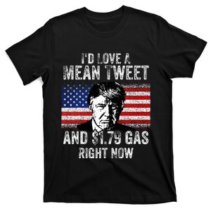 ID Love A Mean Tweet And $1.79 Gas Right Now American Flag T-Shirt