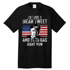 ID Love A Mean Tweet And $1.79 Gas Right Now American Flag Tall T-Shirt