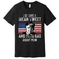 ID Love A Mean Tweet And $1.79 Gas Right Now American Flag Premium T-Shirt