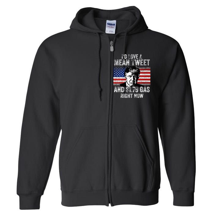 ID Love A Mean Tweet And $1.79 Gas Right Now American Flag Full Zip Hoodie